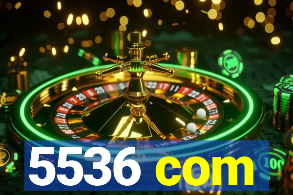 5536 com